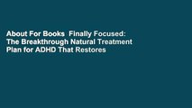 About For Books  Finally Focused: The Breakthrough Natural Treatment Plan for ADHD That Restores