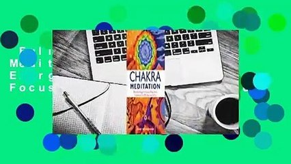 Full version  Chakra Meditation: Discovery Energy, Creativity, Focus, Love, Communication,