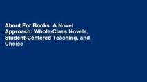 About For Books  A Novel Approach: Whole-Class Novels, Student-Centered Teaching, and Choice