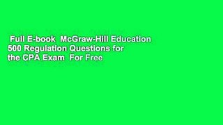 Full E-book  McGraw-Hill Education 500 Regulation Questions for the CPA Exam  For Free