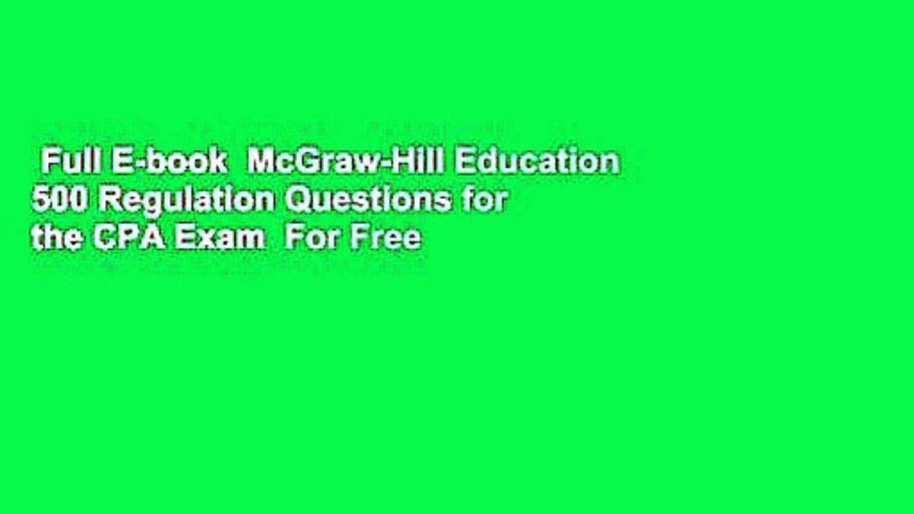 Full E-book  McGraw-Hill Education 500 Regulation Questions for the CPA Exam  For Free