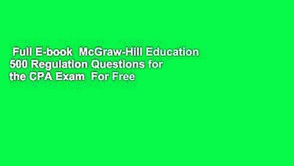 Full E-book  McGraw-Hill Education 500 Regulation Questions for the CPA Exam  For Free