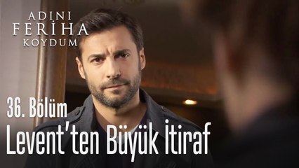 Feriha'yı sevdiğini itiraf ediyor - Adını Feriha Koydum 36. Bölüm
