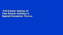 Full E-book  Baking All Year Round: Holidays & Special Occasions  Review