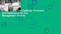 Wild Mammals in Captivity: Principles and Techniques for Zoo Management  Review