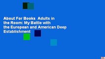 About For Books  Adults in the Room: My Battle with the European and American Deep Establishment