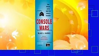 Full version  Console Wars: Sega, Nintendo, and the Battle that Defined a Generation  For Kindle