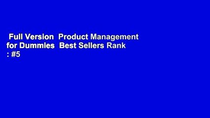 Full Version  Product Management for Dummies  Best Sellers Rank : #5