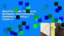 About For Books  The Vibrant Workplace: Overcoming the Obstacles to Building a Culture of