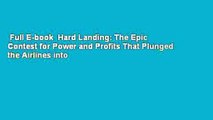 Full E-book  Hard Landing: The Epic Contest for Power and Profits That Plunged the Airlines into
