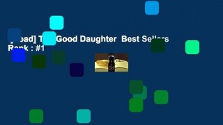 [Read] The Good Daughter  Best Sellers Rank : #1