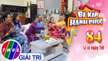 Bí Kíp Hạnh Phúc - Tập 84: Bé Ngọc mừng tuổi cả nhà đầu năm mới
