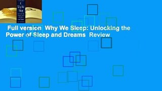 Full version  Why We Sleep: Unlocking the Power of Sleep and Dreams  Review