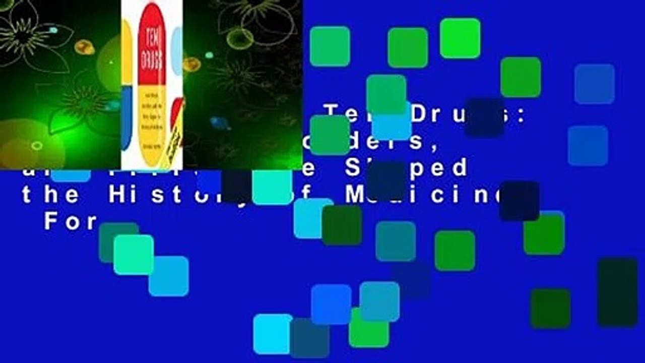 Full E-book  Ten Drugs: How Plants, Powders, and Pills Have Shaped the History of Medicine  For