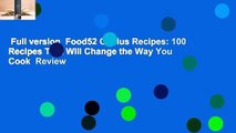 Full version  Food52 Genius Recipes: 100 Recipes That Will Change the Way You Cook  Review