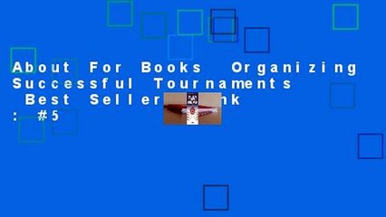 About For Books  Organizing Successful Tournaments  Best Sellers Rank : #5