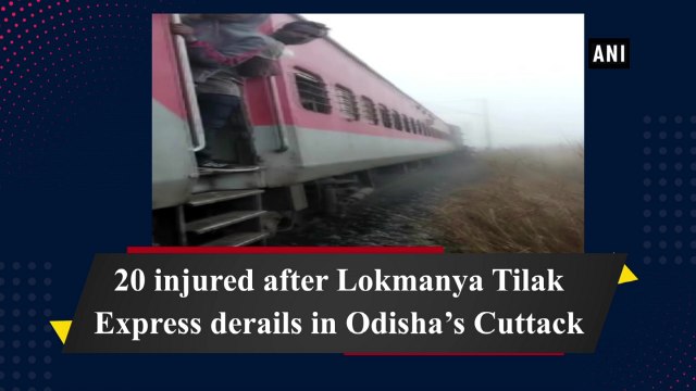 20 injured after Lokmanya Tilak Express derails in Odisha’s Cuttack