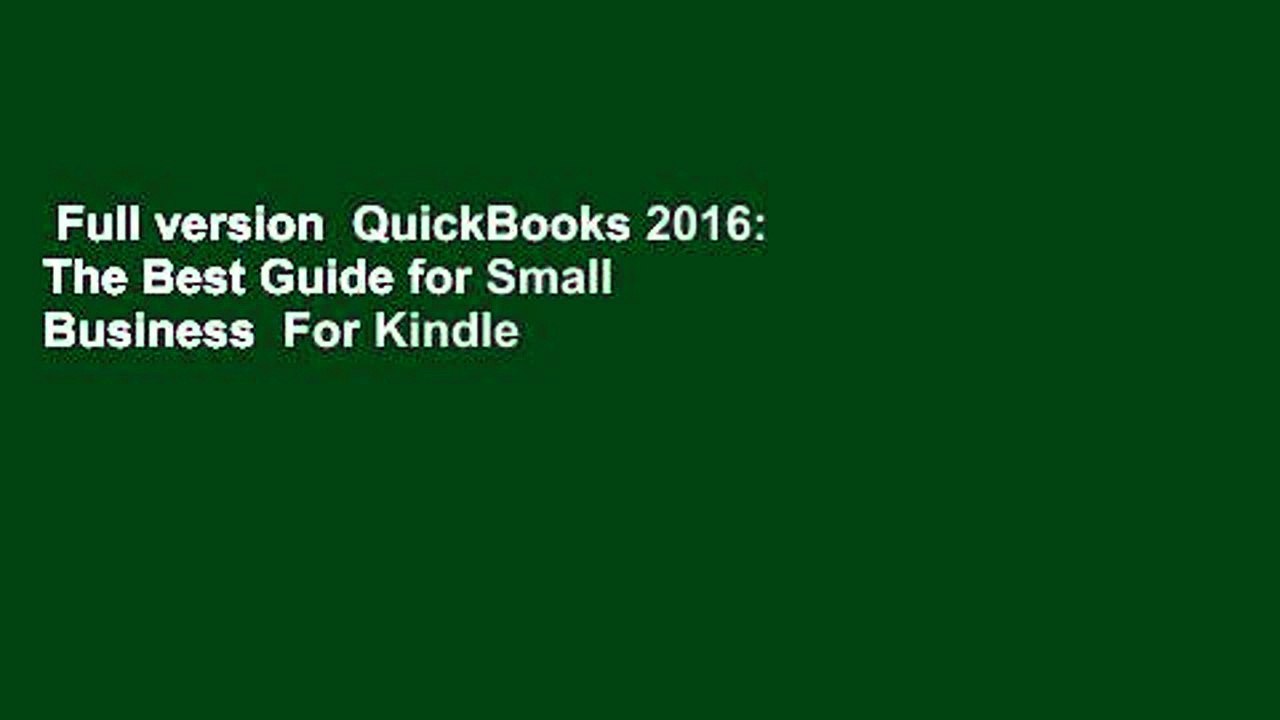 Full version  QuickBooks 2016: The Best Guide for Small Business  For Kindle