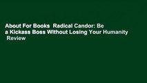 About For Books  Radical Candor: Be a Kickass Boss Without Losing Your Humanity  Review