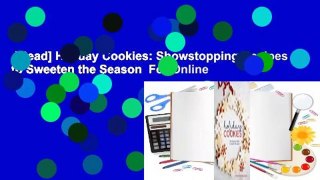 [Read] Holiday Cookies: Showstopping Recipes to Sweeten the Season  For Online