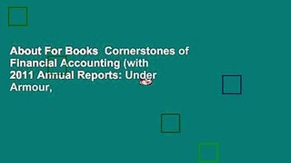 About For Books  Cornerstones of Financial Accounting (with 2011 Annual Reports: Under Armour,