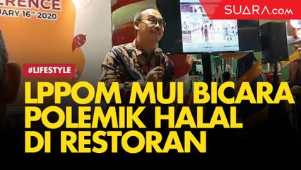 LPPOM MUI Bicara Polemik Kasus Sertifikasi Halal di Restoran