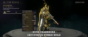 Warframe: Kuva Chakkhurr Crit/Status Hybrid Build (Update/Hotfix 27.0.8+)