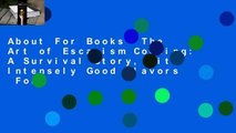 About For Books  The Art of Escapism Cooking: A Survival Story, with Intensely Good Flavors  For