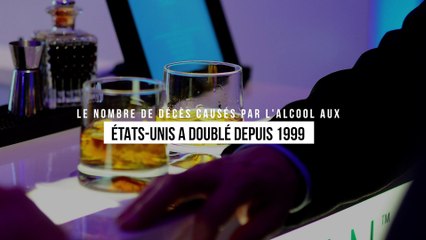 Le nombre de décès causés par l'alcool aux États-Unis par année a doublé depuis 1999