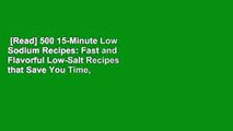 [Read] 500 15-Minute Low Sodium Recipes: Fast and Flavorful Low-Salt Recipes that Save You Time,