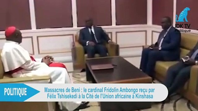 Massacres de Beni: Le Cardinal FRIDOLIN reçu par Félix Tshisekedi