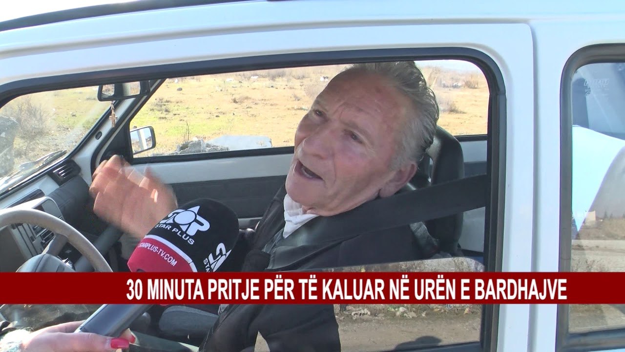 30 MINUTA PRITJE PËR TË KALUAR NË URËN E BARDHAJVE
