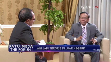 WNI Jadi Teroris di Luar Negeri | Wawancara dengan Mahfud MD - SATU MEJA THE FORUM (Bag4)