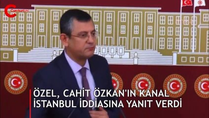 Özel , Cahit Özkan'ın Kanal İstanbul iddiasına yanıt verdi