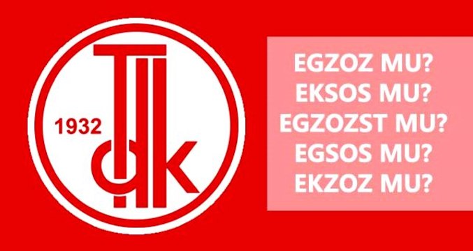 Egzoz nasıl yazılır? TDK'ya göre egsoz mu, eksozst mu, eksoz mu, egzost mu?