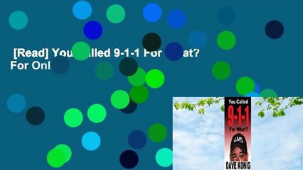 [Read] You Called 9-1-1 For What?  For Online