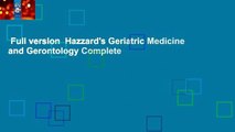 Full version  Hazzard's Geriatric Medicine and Gerontology Complete