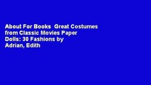 About For Books  Great Costumes from Classic Movies Paper Dolls: 30 Fashions by Adrian, Edith