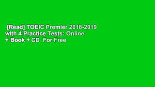 [Read] TOEIC Premier 2018-2019 with 4 Practice Tests: Online + Book + CD  For Free