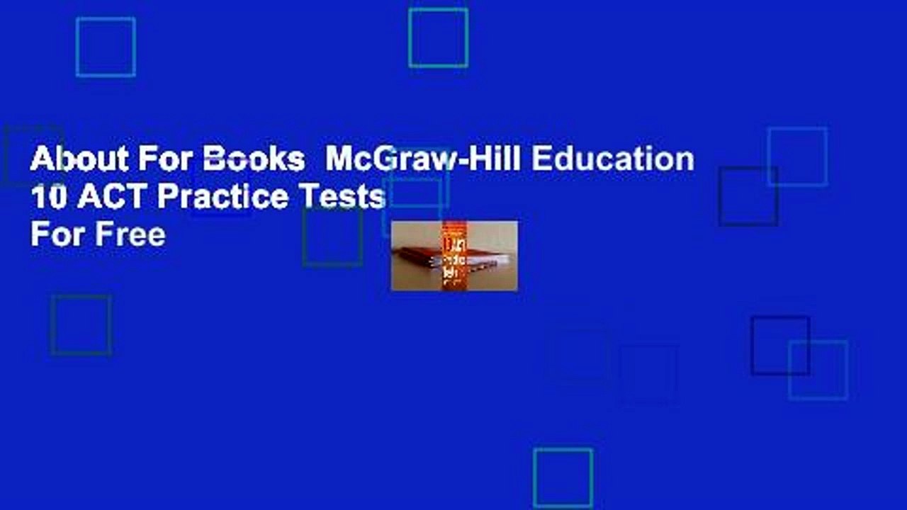 About For Books  McGraw-Hill Education 10 ACT Practice Tests  For Free
