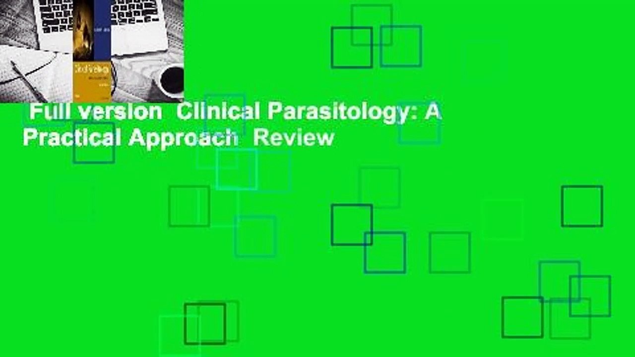 Full version  Clinical Parasitology: A Practical Approach  Review