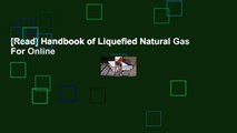 [Read] Handbook of Liquefied Natural Gas  For Online