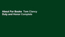 About For Books  Tom Clancy Duty and Honor Complete
