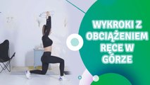 Wykroki z obciążeniem, ręce w górze - Jesteś Fit