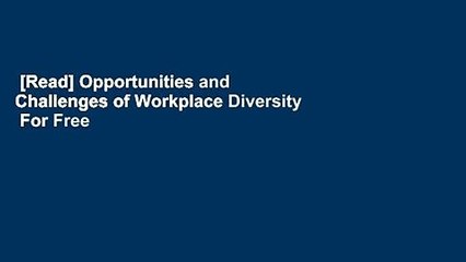 [Read] Opportunities and Challenges of Workplace Diversity  For Free