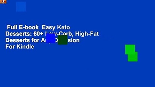 Full E-book Easy Keto Desserts: 60+ Low-Carb, High-Fat Desserts for Any Occasion For Kindle