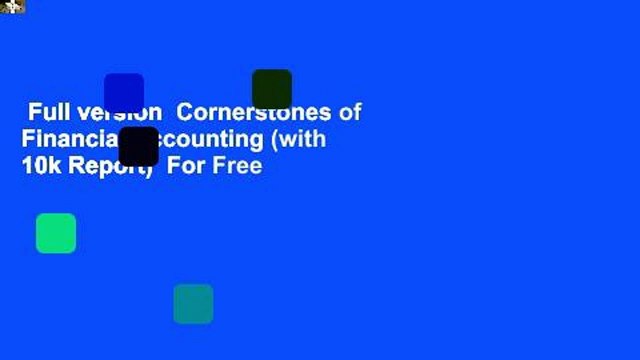 Full version Cornerstones of Financial Accounting (with 10k Report) For Free