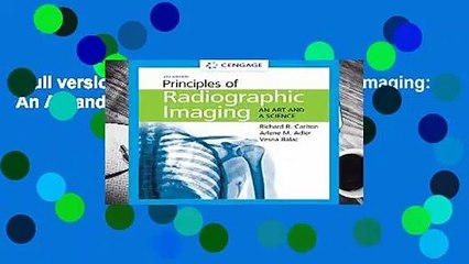 Full version  Principles of Radiographic Imaging: An Art and A Science  For Kindle
