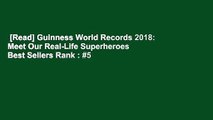 [Read] Guinness World Records 2018: Meet Our Real-Life Superheroes  Best Sellers Rank : #5