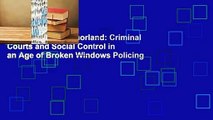 [Read] Misdemeanorland: Criminal Courts and Social Control in an Age of Broken Windows Policing